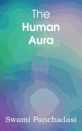 The Human Aura, Astral Colors and Thought Forms