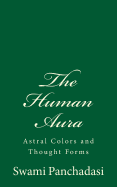 The Human Aura: Astral Colors and Thought Forms
