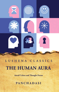 The Human Aura Astral Colors and Thought Forms