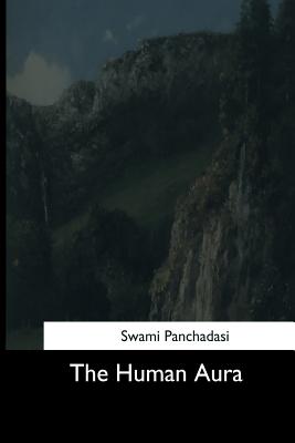 The Human Aura - Panchadasi, Swami