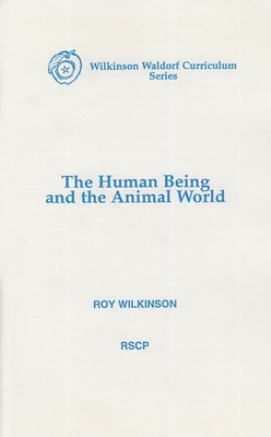 The Human Being and the Animal World - Wilkinson, Roy