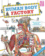 The Human Body Factory: A Guide To Your Insides