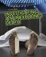 The Human Body: Investigating an Unexplained Death