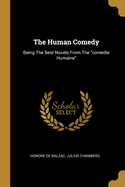 The Human Comedy: Being The Best Novels From The "comedie Humaine"