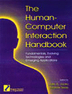 The Human-Computer Interaction Handbook: Fundamentals, Evolving Technologies and Emerging Applications, Third Editiion