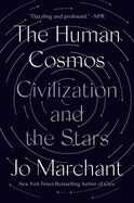 The Human Cosmos: Civilization and the Stars