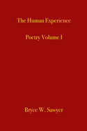 The Human Experience: Poetry Volume I