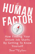 The Human Factor: How Finding Your Dream Job Starts By Getting To Know Yourself