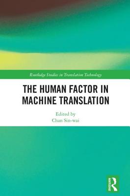 The Human Factor in Machine Translation - Chan, Sin-wai (Editor)