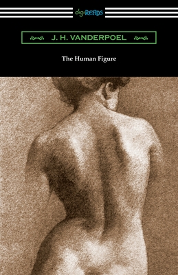 The Human Figure - Vanderpoel, J H