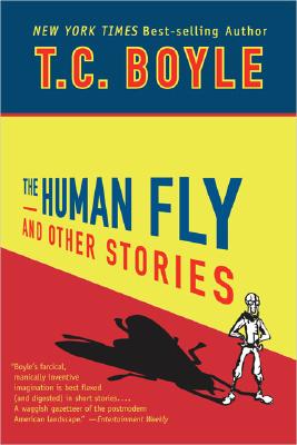 The Human Fly and Other Stories - Boyle, T C