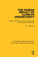 The Human Impact of Climate Uncertainty: Weather Information, Economic Planning, and Business Management