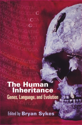 The Human Inheritance: Genes, Languages, and Evolution - Sykes, Bryan (Editor)