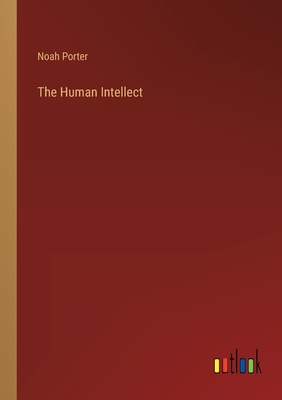 The Human Intellect - Porter, Noah