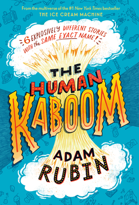The Human Kaboom: 6 Explosively Different Stories with the Same Exact Name! - Rubin, Adam