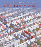 The Human Mosaic 9e: A Thematic Introduction to Cultural Geography - Jordan-Bychkov, Terry G, and Grubb, Norman P, and Domosh, Mona, Professor