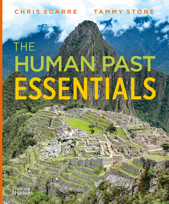 The Human Past Essentials (Digital Bundle With Ebook, Inquizitive, and Videos) - Chris Scarre; Tammy Stone