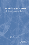 The Human Place in Nature: Evolution, Context and Choice