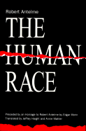 The Human Race: Preceded by an Homage to Robert Antelme by Edgar Morin - Antelme, Robert, and Haight, Jeffrey (Translated by), and Mahler, Annie (Translated by)