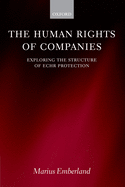 The Human Rights of Companies: Exploring the Structure of Echr Protection