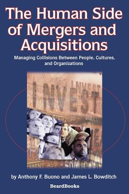 The Human Side of Mergers and Acquisitions: Managing Collisions Between People, Cultures, and Organizations - Buono, Anthony F