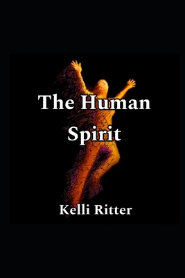 The Human Spirit - Ritter, Kelli