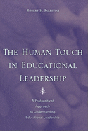 The Human Touch in Education Leadership: A Postpositivist Approach to Understanding Educational Leadership