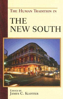 The Human Tradition in the New South - Klotter, James C (Editor), and Anderson, David L (Contributions by), and Conkin, Paul K (Contributions by)