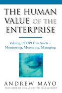 The Human Value of the Enterprise: Valuing People as Assets - Monitoring, Measuring, Managing
