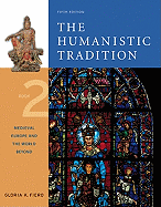 The Humanistic Tradition, Book 2: Medieval Europe and the World Beyond: Medieval Europe and the World Beyond