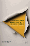 The Humanities, Higher Education, and Academic Freedom: Three Necessary Arguments