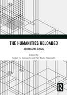 The Humanities Reloaded: Addressing Crisis