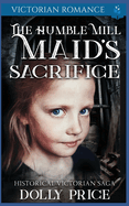 The Humble Mill Maid's Sacrifice