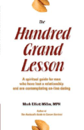 The Hundred Grand Lesson: A Spiritual Guide for Men Who Have Lost a Relationship and Are Considering On-Line Dating - Miller, Mark Elliott