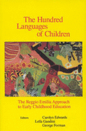 The Hundred Languages of Children: The Reggio Emilia Approach to Early Childhood Education - Edwards, Carolyn, Dr., and Gandini, Lella, and Forman, George