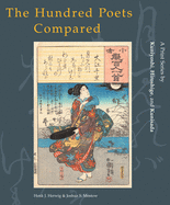 The Hundred Poets Compared: A Print Series by Kuniyoshi, Hiroshige, and Kunisada