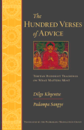 The Hundred Verses of Advice: Tibetan Buddhist Teachings on What Matters Most