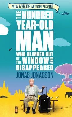 The Hundred-year-old Man Who Climbed Out of the Window and Disappeared - Jonasson, Jonas