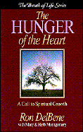 The Hunger of the Heart: A Call to Spiritual Growth - DelBene, Ron, and Montgomery, Mary, and Montgomery, Herb
