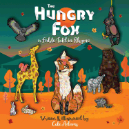 The Hungry Fox: A Fable Told in Rhyme