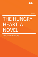 The Hungry Heart, a Novel
