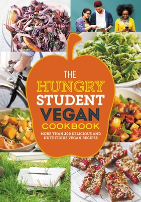 The Hungry Student Vegan Cookbook: More Than 200 Delicious and Nutritious Vegan Recipes - Spruce