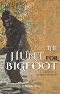 The Hunt for Bigfoot: Revised & Updated