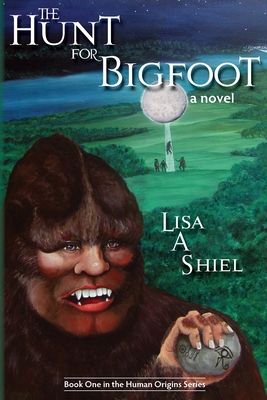 The Hunt for Bigfoot - Shiel, Lisa a