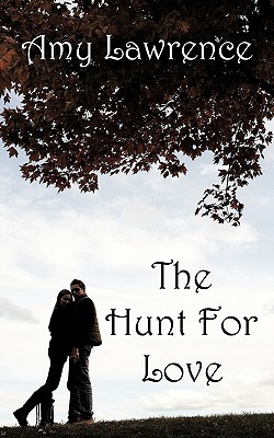 The Hunt for Love - Lawrence, Amy, Professor