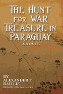 The Hunt For War Treasure in Paraguay