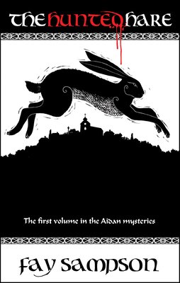 The Hunted Hare - Sampson, Fay