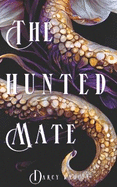 The Hunted Mate: An Enemies to Lovers Monster Romance