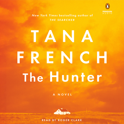 The Hunter - French, Tana, and Clark, Roger (Read by)