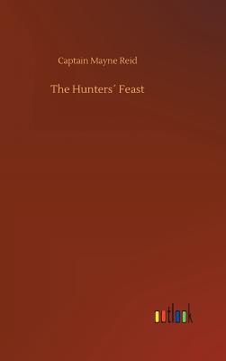 The Hunters Feast - Reid, Captain Mayne